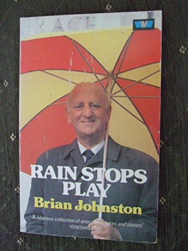 Stock image for Rain Stops Play Johnston, Brian; Hughes, Lynn and Tidy MBE, Bill for sale by Re-Read Ltd