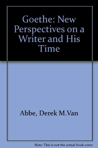 Beispielbild fr Goethe: New Perspectives on a Writer and His Time zum Verkauf von PsychoBabel & Skoob Books