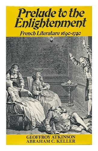 Beispielbild fr Prelude to the Enlightenment: French Literature, 1690-1740 zum Verkauf von Wonder Book