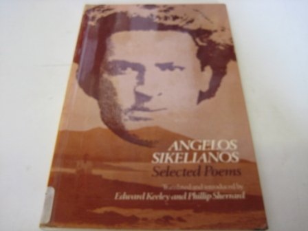 Imagen de archivo de Selected Poems Sikelianos, Angelos; Keeley, Edmund and Sherrard, Philip a la venta por Schindler-Graf Booksellers