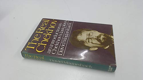 Stock image for The Real Chekhov : An Introduction to Chekhov's Last Plays for sale by Better World Books