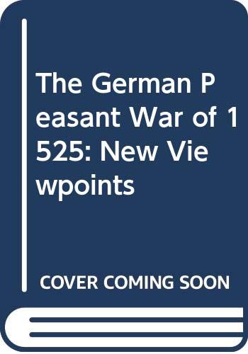 Beispielbild fr German Peasant War Fifteen Twenty-Five : New Viewpoints zum Verkauf von Better World Books