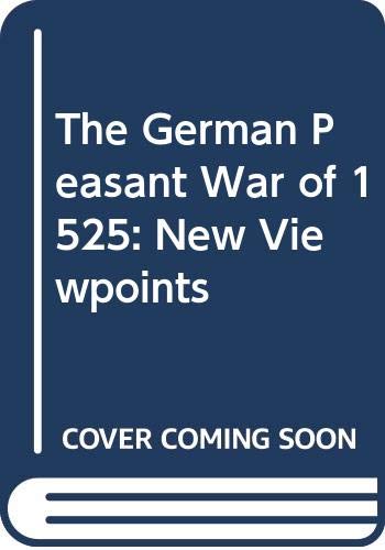 Imagen de archivo de German Peasant War Fifteen Twenty-Five : New Viewpoints a la venta por Better World Books