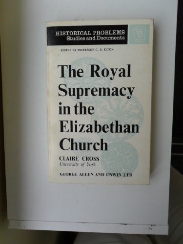 Beispielbild fr Royal Supremacy in the Elizabethan Church (Unwin University Books) zum Verkauf von WorldofBooks