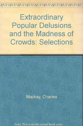 Beispielbild fr Selections from Extraordinary Popular Delusions and the Madness of Crowds zum Verkauf von Robinson Street Books, IOBA