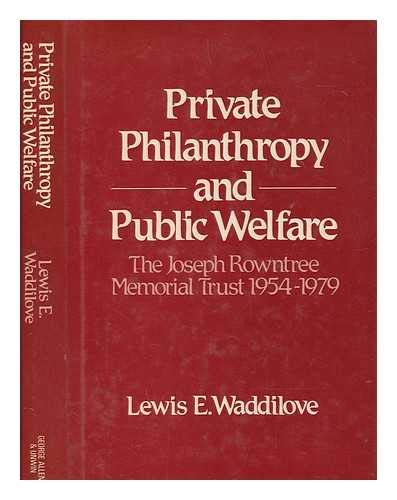 Stock image for Private philanthropy and public welfare: The Joseph Rowntree Memorial Trust, 1954-1979 for sale by Books Unplugged