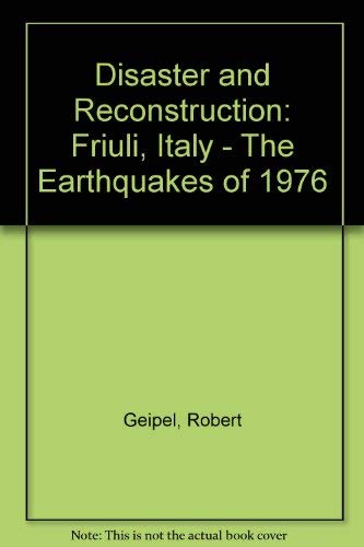 Beispielbild fr Disaster and reconstruction: The Friuli, Italy, earthquakes of 1976 zum Verkauf von Wonder Book