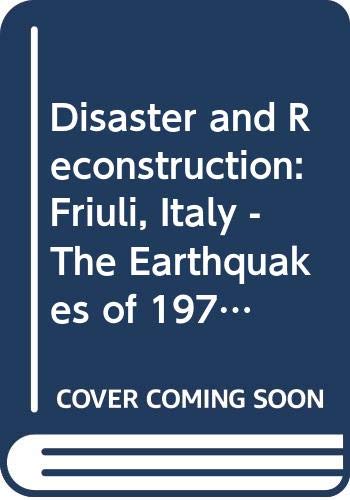 9780049040076: Disaster and Reconstruction: Friuli, Italy - The Earthquakes of 1976
