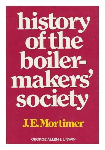 9780049060012: History of the Boilermakers' Society: 1834-1906: Volume One: v. 1