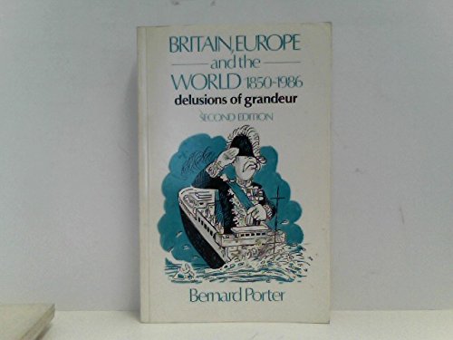 Stock image for Britain, Europe and the World, 1850-1986: Delusions of Grandeur for sale by AwesomeBooks