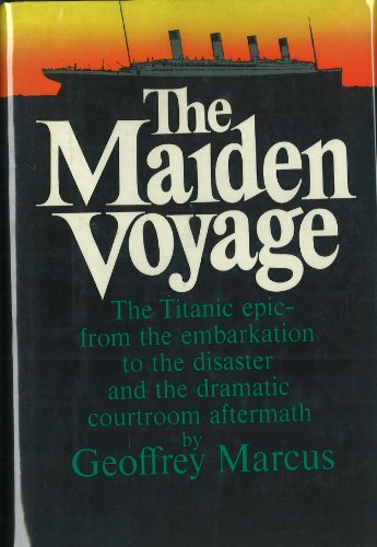 9780049100398: Maiden Voyage: Complete and Documented Account of the "Titanic" Disaster