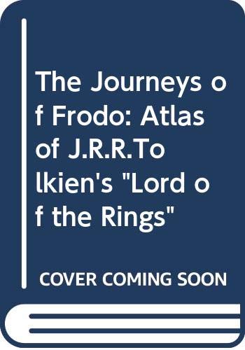 9780049120167: The Journeys of Frodo: Atlas of J.R.R.Tolkien's "Lord of the Rings"