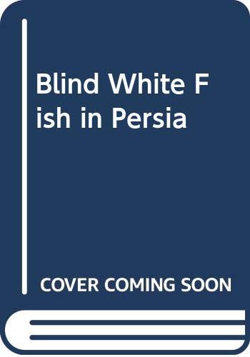 9780049150102: Blind White Fish in Persia (U.Books)