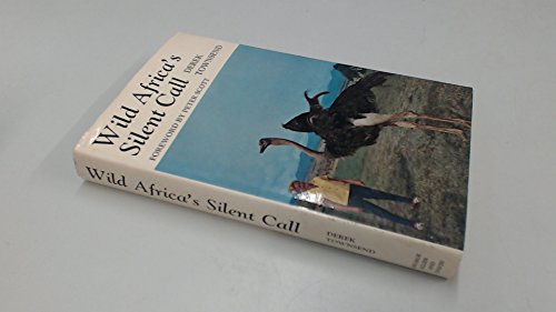 Imagen de archivo de Wild Africa's silent call: a quest through East Africa a la venta por Cotswold Internet Books