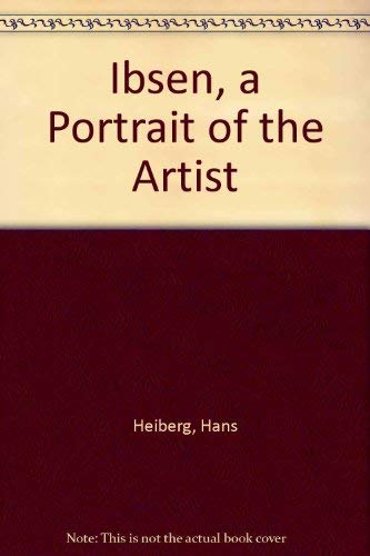 Stock image for Ibsen A Portrait of the Artist; for sale by Willis Monie-Books, ABAA