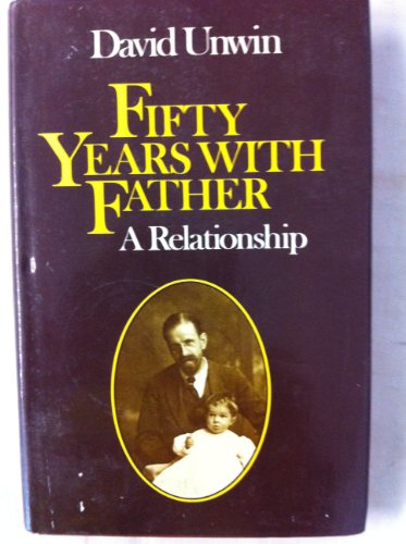 FIFTY YEARS WITH FATHER: A Relationship