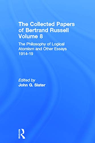 Imagen de archivo de The Collected Papers of Bertrand Russell. Volume 8: The Philosophy of Logical Atomism and Other Essays 1914-19 a la venta por Atticus Books