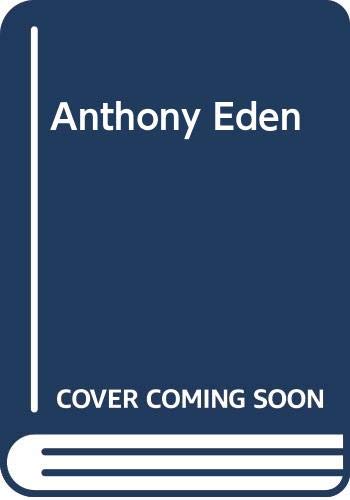 Stock image for Anthony Eden: A Biography for sale by GF Books, Inc.