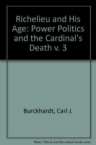 Stock image for Richelieu and His Age: Power Politics and the Cardinal's Death (Volume 3) for sale by Anybook.com