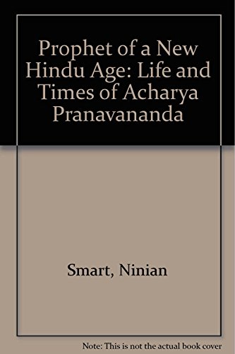 Stock image for Prophet of a New Hindu Age: Life and Times of Acharya Pranavananda for sale by WorldofBooks