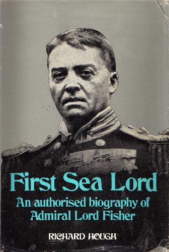 9780049230484: First Sea Lord: Admiral Lord Fisher