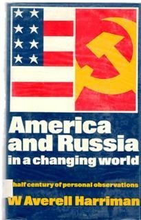 Stock image for America and Russia In A Changing World: A Half Century of Personal Observations for sale by GloryBe Books & Ephemera, LLC