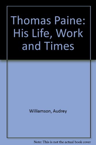 Imagen de archivo de Thomas Paine : His Life, Work and Times a la venta por Better World Books