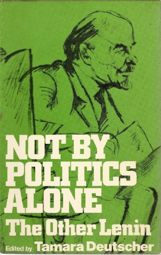 9780049230637: Not by Politics Alone: The Other Lenin