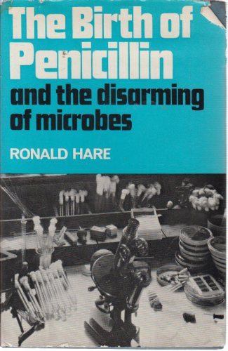 Stock image for Birth of Penicillin and the Disarming of Microbes for sale by AwesomeBooks