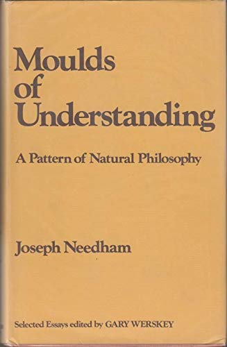 Beispielbild fr Moulds of Understanding: Pattern of Natural Philosophy zum Verkauf von Anybook.com