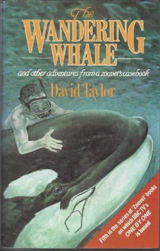 9780049250239: Wandering Whale and Other Adventures from a Zoo Vet's Casebook