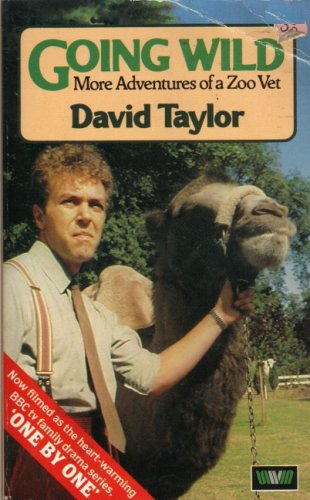 Imagen de archivo de Going Wild: More Adventures of a Zoo Vet a la venta por Goldstone Books