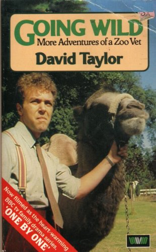 Stock image for Going Wild : More Adventures of a Zoo Vet for sale by Better World Books: West