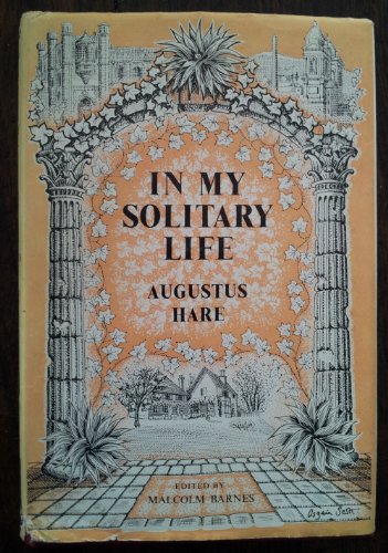 In My Solitary Life (9780049280090) by Augustus J C Hare