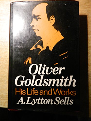 Imagen de archivo de Oliver Goldsmith : His Life and Works a la venta por Better World Books