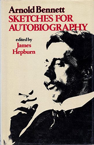 Stock image for Arnold Bennett: Sketches for Autobiography for sale by WorldofBooks