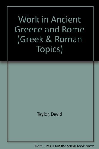 Work in Ancient Greece and Rome (Greek & Roman Topics)