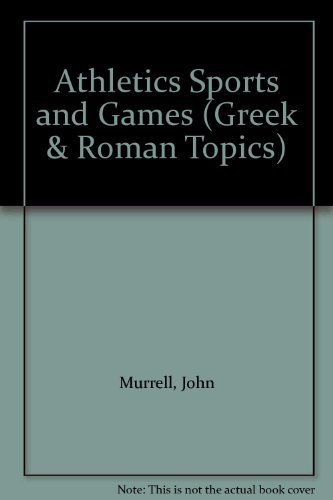 Imagen de archivo de Athletics, Sports and Games (Greek & Roman Topics) a la venta por Goldstone Books