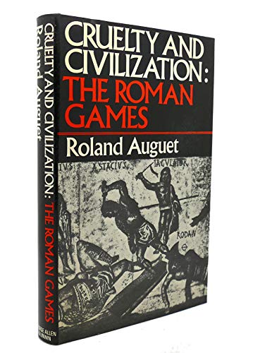 Imagen de archivo de Cruelty and Civilization: The Roman Games a la venta por Foxtrot Books