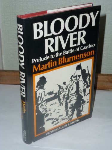 Bloody River: Prelude to the Battle of Cassino [Inscribed]