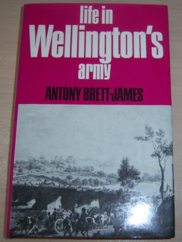 9780049400429: Life in Wellington's Army