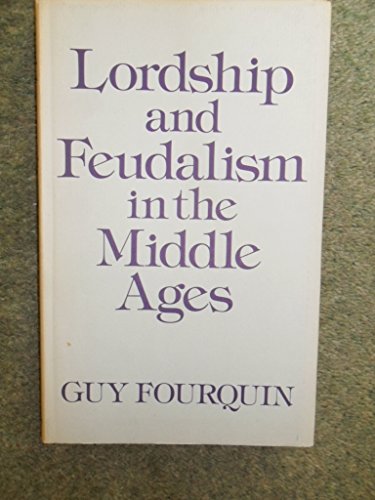 Imagen de archivo de Lordship and Feudalism in the Middle Ages a la venta por Better World Books Ltd