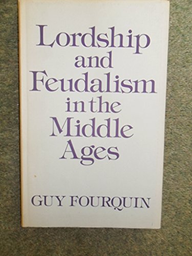 Stock image for Lordship and Feudalism in the Middle Ages for sale by Better World Books Ltd