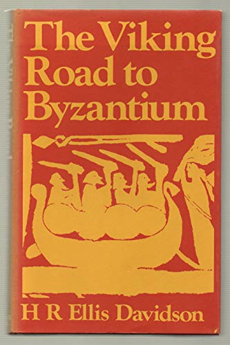 The Viking road to Byzantium (9780049400498) by Davidson, Hilda Roderick Ellis