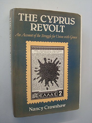 9780049400535: Cyprus Revolt: Origins, Development and Aftermath of an International Dispute