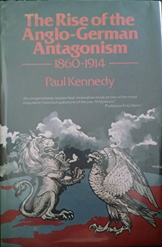 9780049400603: Rise of the Anglo-German Antagonism, 1860-1914