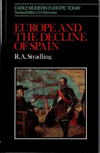 Imagen de archivo de Europe and the Decline of Spain: A Study of the Spanish System, 1580-1720 (Early Modern Europe Today) a la venta por Anybook.com