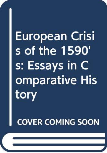 9780049400740: European Crisis of the 1590's: Essays in Comparative History