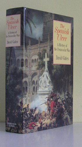 Imagen de archivo de Spanish Ulcer, The: A History of the Peninsular War a la venta por WorldofBooks