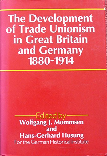 9780049400801: Development of Trade Unionism in Great Britain and Germany, 1880-1914